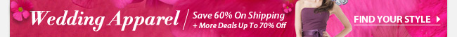 Wedding Apparel Save 60% On Shipping + More Deals Up 70% Off