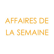 Affaires de la semaine