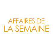 Affaires de la semaine