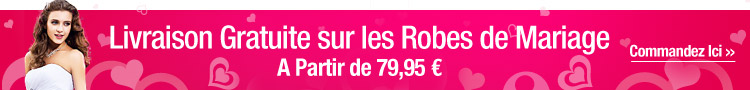 Livraison Gratuite sur les Robes de Mariage