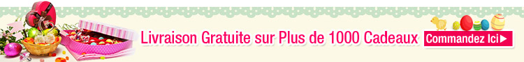 Livraison Gratuite sur Plus de 1000 Cadeaux