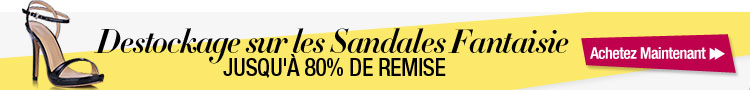 Destockage sur les Sandales Fantaisie