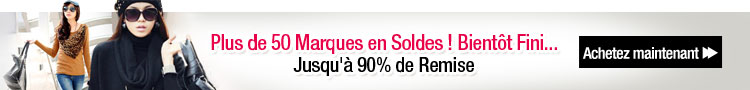 Plus de 50 Marques en Soldes ! Bientôt Fini...