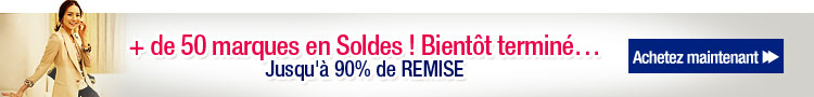 + de 50 marques en Soldes ! Bientôt terminé…
